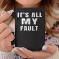 Sarcastic Quote It's All My Fault 面白いことわざ メンズ ギフト コーヒーマグ 面白い贈り物