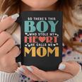 So There's This Boy Who Stole My Heart He Calls Me Mom Coffee Mug Personalized Gifts
