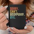 Sorry Can't Bodypump Bye 面白い ワークアウト ジム フィットネス ヴィンテージ コーヒーマグ 面白い贈り物