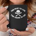 Too Fast To Live Too Young To Die プリント コーヒーマグ 面白い贈り物