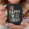今日は33歳だおもしろい33歳の誕生日 コーヒーマグ 面白い贈り物