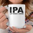 Ipa Lot When I Drink Beer Drinking コーヒーマグ 面白い贈り物