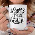 Let's Taco Bout It 面白い メキシコ料理 タコス シンコ・デ・マヨ コーヒーマグ 面白い贈り物