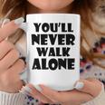 You'll Never Walk Alone コーヒーマグ 面白い贈り物