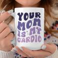 Your Mom Is My Cardio On Back 母の日 レディース メンズ コーヒーマグ 面白い贈り物