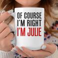 もちろんi'm Right I'm Julie コーヒーマグ 面白い贈り物