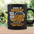 Always Be Yourself Unless You Can Be A Honey Badger シャツ コーヒーマグ ギフトのアイデア