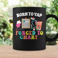 Born To Yap 強制的にチャートナース卒業 コーヒーマグ ギフトのアイデア