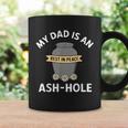 My Dad Is An Ash-Hole Memorial Father’S Day Coffee Mug Gifts ideas