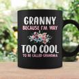 Granny Because I'm Too Cool Be Called Grandma Floral Flower Coffee Mug Gifts ideas