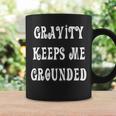 Gravity Keep Me Grounded。 長袖tシャツ コーヒーマグ ギフトのアイデア