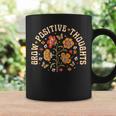 Grow Positive Thoughts Flower Coffee Mug Gifts ideas