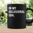 In My Delusional Era 面白い大人のユーモアの言葉 長袖tシャツ コーヒーマグ ギフトのアイデア