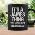It's A James Thing You Wouldn't Understand James Thing コーヒーマグ ギフトのアイデア