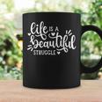 Life Is A Beautifultruggle インスピレーション モチベーション コーヒーマグ ギフトのアイデア