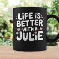 Life Is Better With A Julie 面白い名前 Julie コーヒーマグ ギフトのアイデア