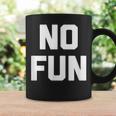 No Fun 面白いことわざ皮肉なノベルティ ユーモア クール コーヒーマグ ギフトのアイデア