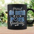 Proud Big Sister Of A Class Of 2025 Graduate 2025 Senior Coffee Mug Gifts ideas Proud Big Sister Of A Class Of 2025 Graduate 2025 Senior Coffee Mug Gifts ideas