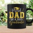 Proud Dad Of A 2025 Graduate Class Senior Graduation Coffee Mug Gifts ideas