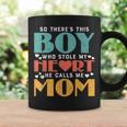 So There's This Boy Who Stole My Heart He Calls Me Mom Coffee Mug Gifts ideas