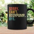 Sorry Can't Bodypump Bye 面白い ワークアウト ジム フィットネス ヴィンテージ コーヒーマグ ギフトのアイデア