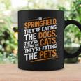Springfieldでは、They Eating The Cats The Dogs The Pet コーヒーマグ ギフトのアイデア