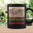 Stereotyped As Lazy Ever Since We Stopped Working For Free Coffee Mug Gifts ideas