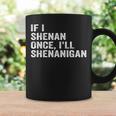 もし私が一度シーナンなら悪ふざけする面白い名言 コーヒーマグ ギフトのアイデア