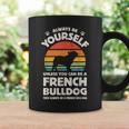 フレンチブルドッグ Always Be Yourself レトロ ヴィンテージ 60年代 70年代 犬 コーヒーマグ ギフトのアイデア