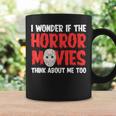 ホラー映画「I Wonder If Horror Movies Think About Me Too 」ホラームービー コーヒーマグ ギフトのアイデア