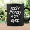 自動車愛好家 車愛好家 車にお金が必要 コーヒーマグ ギフトのアイデア