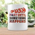 Pray Untilomething Happens インスピレーショナル クリスチャン コーヒーマグ ギフトのアイデア
