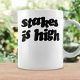 Stakes Is High コーヒーマグ ギフトのアイデア