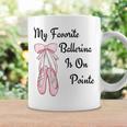 バレエバレリーナダンス My Favorite Ballerina Is On Pointe コーヒーマグ ギフトのアイデア