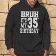 Bruh It's My 35歳の誕生日プレゼント 男性用 35歳 誕生日 パーカー ライフスタイル