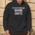 Craft Maker I'd Rather Be Making Crafts パーカー ライフスタイル