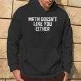 Math Doesn't Like You Either Mathematics Calculus パーカー ライフスタイル