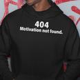 404 Motivation Not Found 404 404 モチベーションが見つかりません モチベーションの低下 パーカー 面白い贈り物