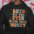 Bruh おもしろい数学の先生、自分の作品も見せてくれたの？ パーカー 面白い贈り物