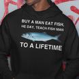 Buy A Man Eat Fish He Day Teaching Fish Man To A Lifetime パーカー 面白い贈り物