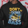 Don’T Be A Dumb Bass Fishing Lover パーカー 面白い贈り物