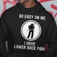 Go Easy On Me I Have Lower Back Pain 面白い言葉 パーカー 面白い贈り物