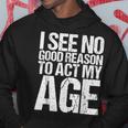 Iee No Good Reason To Act My Age パーカー 面白い贈り物