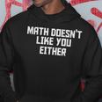 Math Doesn't Like You Either Mathematics Calculus パーカー 面白い贈り物