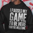 I Paused My Game To Be Here You're Welcome パーカー 面白い贈り物