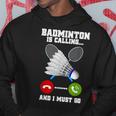バドミントンが呼んでいる、私は行かなければならないラケットバドミントン選手badminton パーカー 面白い贈り物