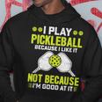 ピックルボールをするのは、自分が上手だからじゃなくて、好きだから パーカー 面白い贈り物