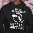 義足 I've Got 99 Problems But A Leg Ain't One パーカー 面白い贈り物