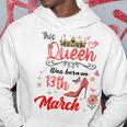 3月13日 誕生日 この女王は3月13日に生まれました パーカー 面白い贈り物
