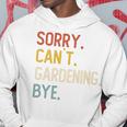 Sorry Can't Gardening Bye 面白いガーデニング愛好家 長袖tシャツ パーカー 面白い贈り物
